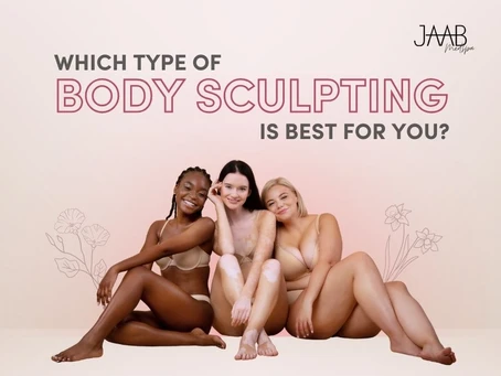 Which Type of Body Sculpting Is Best for You?