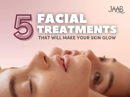 5 Facial Treatments That Will Make Your Skin Glow